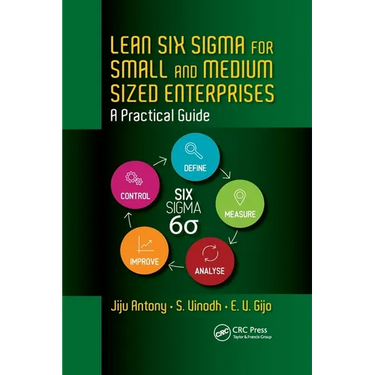 Lean Six SIGMA for Small and Medium Sized Enterprises: A Practical Guide