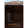 Trapped: How the World Rescued 33 Miners from 2,000 Feet Below the Chilean Desert