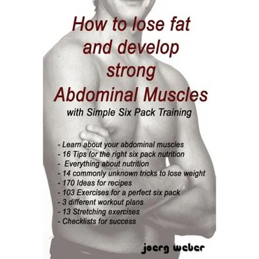 How to lose fat and develop strong Abdominal Muscles with Simple Six Pack Training