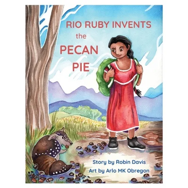 Rio Ruby Invents the Pecan Pie