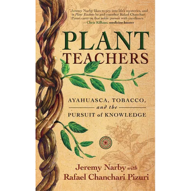 Plant Teachers: Ayahuasca, Tobacco, and the Pursuit of Knowledge