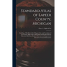 Standard Atlas of Lapeer County, Michigan: Including a Plat Book of the Villages, Cities and Townships of the County, Map of the United States and Wor