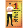 1 Question That Can Save Your Life