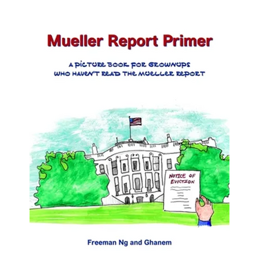 Mueller Report Primer: A picture book for grownups who have not read the Mueller Report