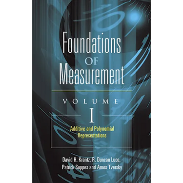 Foundations of Measurement Volume I: Additive and Polynomial Representations Volume 1