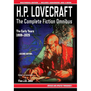 H.P. Lovecraft - The Complete Fiction Omnibus Collection - Second Edition: The Early Years: 1908-1925