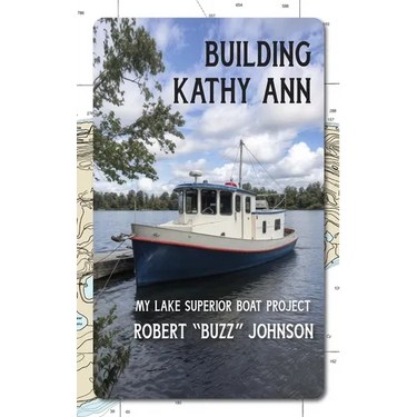 Building Kathy Ann: My Lake Superior Boat Project