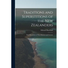 Traditions and Superstitions of the New Zealanders: With Illustrations of Their Manners and Customs