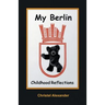 My Berlin: Childhood Reflections