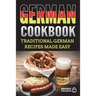 German Cookbook: Traditional German Recipes Made Easy