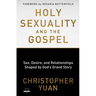 Holy Sexuality and the Gospel: Sex, Desire, and Relationships Shaped by God's Grand Story