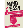 Mind Easy: Make the brain work for you not against you