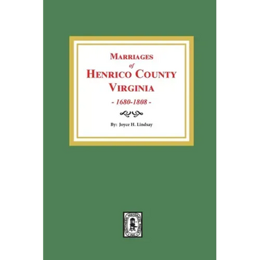 Marriages of Henrico County, Virginia, 1680-1808