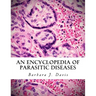An Encyclopedia of Parasitic Diseases