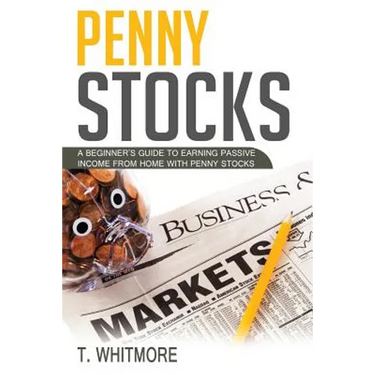 Penny Stocks: A Beginner's Guide to Earning Passive Income from Home with Penny Stocks