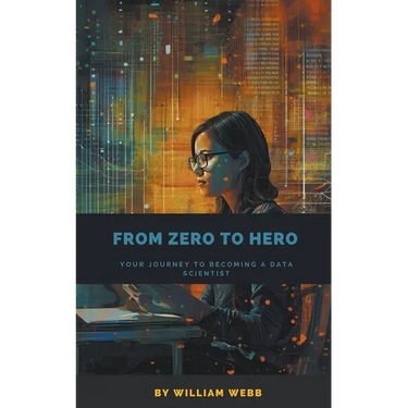From Zero to Hero: Your Journey to Becoming a Data Scientist