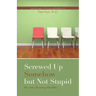 Screwed up somehow but not stupid, life with a learning disability