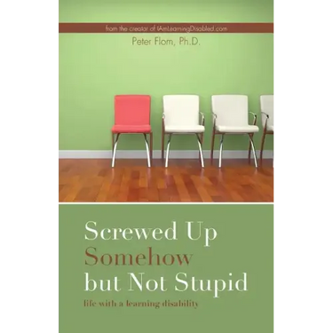 Screwed up somehow but not stupid, life with a learning disability