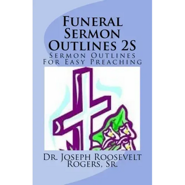 Funeral Sermon Outlines 2S: Sermon Outlines For Easy Preaching