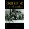 Gold Mining in North Carolina: A Bicentennial History