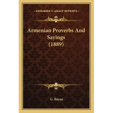 Armenian Proverbs And Sayings (1889)