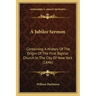 A Jubilee Sermon: Containing A History Of The Origin Of The First Baptist Church In The City Of New York (1846)