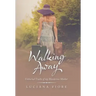 Walking Away: Unburied Truths of My Murderous Mother