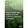 Food, Health and Safety in Cross Cultural Consumer Contexts