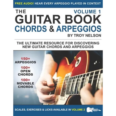 The Guitar Book: Volume 1: The Ultimate Resource for Discovering New Guitar Chords & Arpeggios