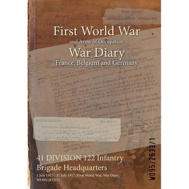 41 DIVISION 122 Infantry Brigade Headquarters: 1 July 1917 - 31 July 1917 (First World War, War Diary, WO95/2633/1)