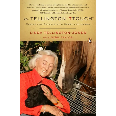 The Tellington TTouch: Caring for Animals with Heart and Hands
