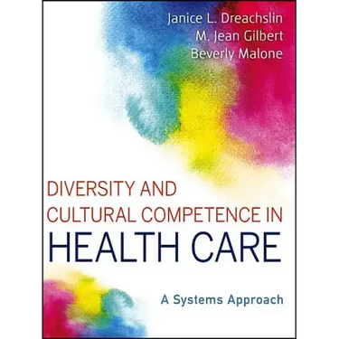 Diversity and Cultural Competence in Health Care: A Systems Approach