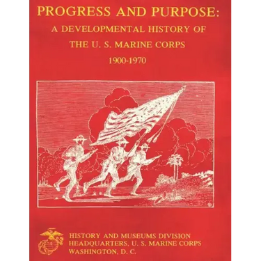 Progress and Purpose: Developmental History of the United States Marine Corps, 1900-1970