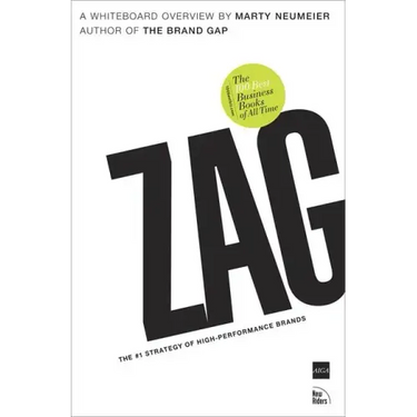 Zag: The #1 Strategy of High-Performance Brands