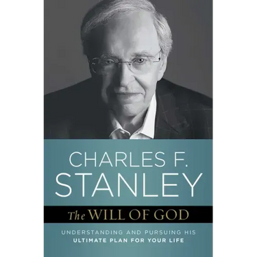 The Will of God: Understanding and Pursuing His Ultimate Plan for Your Life