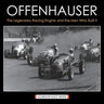 Offenhauser: The Legendary Racing Engine and the Men Who Built It