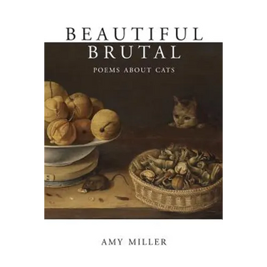 Beautiful Brutal: Poems About Cats