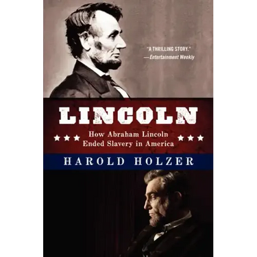 Lincoln: How Abraham Lincoln Ended Slavery in America