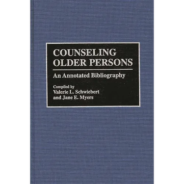 Counseling Older Persons: An Annotated Bibliography