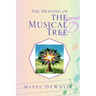 The Meaning of the Musical Tree