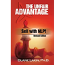The Unfair Advantage: Sell with NLP!: Revised Edition