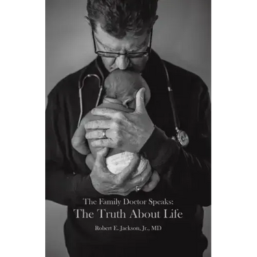 The Family Doctor Speaks: The Truth About Life