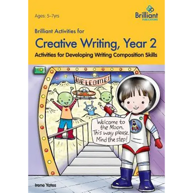 Brilliant Activities for Creative Writing, Year 2-Activities for Developing Writing Composition Skills