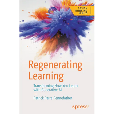 Regenerating Learning: Transforming How You Learn with Generative AI