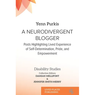 A Neurodivergent Blogger: Posts Highlighting Lived Experience of Self-Determination, Pride, and Empowerment