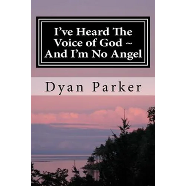 I've Heard The Voice of God And I'm No Angel: A Memoir