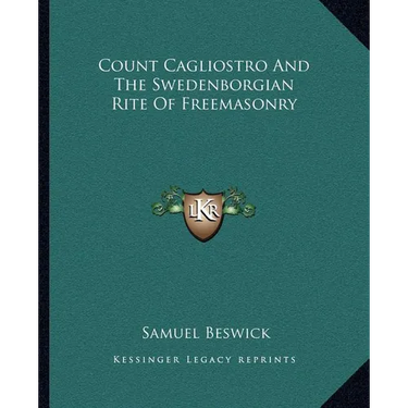 Count Cagliostro And The Swedenborgian Rite Of Freemasonry