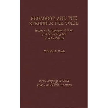 Pedagogy and the Struggle for Voice: Issues of Language, Power, and Schooling for Puerto Ricans