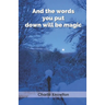 And the words you put down will be magic