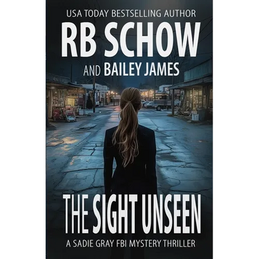 The Sight Unseen: A Sadie Gray FBI Mystery Series